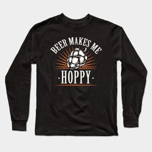 Beer Makes Me Hoppy Long Sleeve T-Shirt